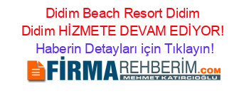Didim+Beach+Resort+Didim+Didim+HİZMETE+DEVAM+EDİYOR! Haberin+Detayları+için+Tıklayın!