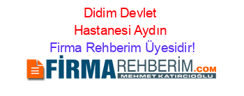 Didim+Devlet+Hastanesi+Aydın Firma+Rehberim+Üyesidir!