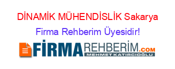 DİNAMİK+MÜHENDİSLİK+Sakarya Firma+Rehberim+Üyesidir!
