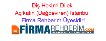 Diş+Hekimi+Dilek+Açıkalın+(Dağdeviren)+İstanbul Firma+Rehberim+Üyesidir!