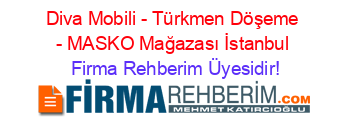 Diva+Mobili+-+Türkmen+Döşeme+-+MASKO+Mağazası+İstanbul Firma+Rehberim+Üyesidir!