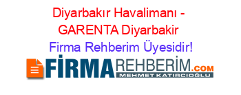 Diyarbakır+Havalimanı+-+GARENTA+Diyarbakir Firma+Rehberim+Üyesidir!
