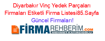 Diyarbakır+Vinç+Yedek+Parçaları+Firmaları+Etiketli+Firma+Listesi85.Sayfa Güncel+Firmaları!