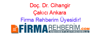 Doç.+Dr.+Cihangir+Çakıcı+Ankara Firma+Rehberim+Üyesidir!