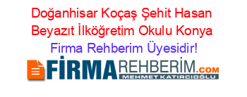 Doğanhisar+Koçaş+Şehit+Hasan+Beyazıt+İlköğretim+Okulu+Konya Firma+Rehberim+Üyesidir!