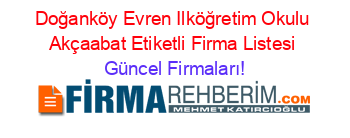 Doğanköy+Evren+Ilköğretim+Okulu+Akçaabat+Etiketli+Firma+Listesi Güncel+Firmaları!
