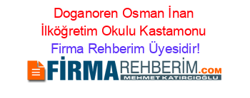 Doganoren+Osman+İnan+İlköğretim+Okulu+Kastamonu Firma+Rehberim+Üyesidir!