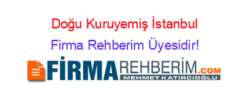 Doğu+Kuruyemiş+İstanbul Firma+Rehberim+Üyesidir!