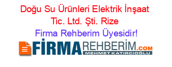 Doğu+Su+Ürünleri+Elektrik+İnşaat+Tic.+Ltd.+Şti.+Rize Firma+Rehberim+Üyesidir!