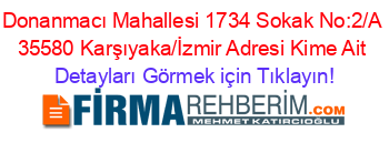 Donanmacı+Mahallesi+1734+Sokak+No:2/A+35580+Karşıyaka/İzmir+Adresi+Kime+Ait Detayları+Görmek+için+Tıklayın!