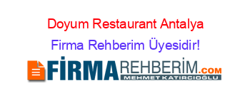 Doyum+Restaurant+Antalya Firma+Rehberim+Üyesidir!