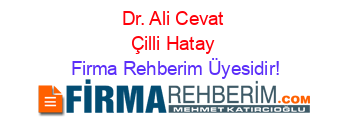 Dr.+Ali+Cevat+Çilli+Hatay Firma+Rehberim+Üyesidir!