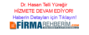 Dr.+Hasan+Telli+Yüreğir+HİZMETE+DEVAM+EDİYOR! Haberin+Detayları+için+Tıklayın!