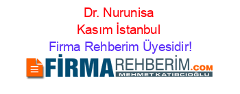 Dr.+Nurunisa+Kasım+İstanbul Firma+Rehberim+Üyesidir!