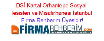 DSİ+Kartal+Orhantepe+Sosyal+Tesisleri+ve+Misafirhanesi+İstanbul Firma+Rehberim+Üyesidir!