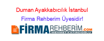 Duman+Ayakkabıcılık+İstanbul Firma+Rehberim+Üyesidir!
