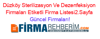 Düzköy+Sterilizasyon+Ve+Dezenfeksiyon+Firmaları+Etiketli+Firma+Listesi2.Sayfa Güncel+Firmaları!
