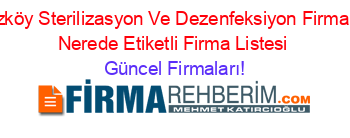 Düzköy+Sterilizasyon+Ve+Dezenfeksiyon+Firmaları+Nerede+Etiketli+Firma+Listesi Güncel+Firmaları!