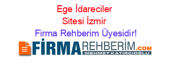 Ege+İdareciler+Sitesi+İzmir Firma+Rehberim+Üyesidir!