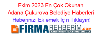 Ekim+2023+En+Çok+Okunan+Adana+Çukurova+Belediye+Haberleri Haberinizi+Eklemek+İçin+Tıklayın!