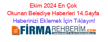 Ekim+2024+En+Çok+Okunan+Belediye+Haberleri+14.Sayfa Haberinizi+Eklemek+İçin+Tıklayın!