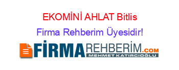 EKOMİNİ+AHLAT+Bitlis Firma+Rehberim+Üyesidir!
