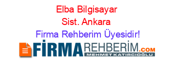 Elba+Bilgisayar+Sist.+Ankara Firma+Rehberim+Üyesidir!