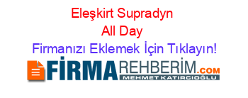 Eleşkirt+Supradyn+All+Day Firmanızı+Eklemek+İçin+Tıklayın!