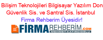 Embi+Bilişim+Teknolojileri+Bilgisayar+Yazılım+Donanım+Güvenlik+Sis.+ve+Santral+Sis.+İstanbul Firma+Rehberim+Üyesidir!