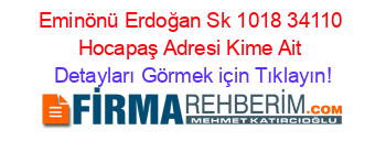 Eminönü+Erdoğan+Sk+1018+34110+Hocapaş+Adresi+Kime+Ait Detayları+Görmek+için+Tıklayın!