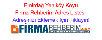 +Emirdağ+Yeniköy+Köyü+Firma+Rehberim+Adres+Listesi Adresinizi+Eklemek+İçin+Tıklayın!