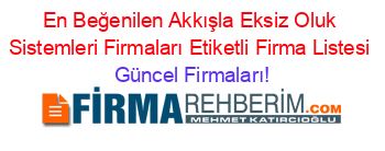 En+Beğenilen+Akkışla+Eksiz+Oluk+Sistemleri+Firmaları+Etiketli+Firma+Listesi Güncel+Firmaları!