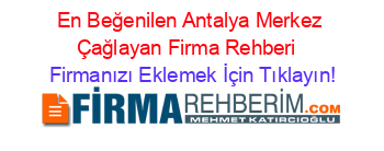 En+Beğenilen+Antalya+Merkez+Çağlayan+Firma+Rehberi+ Firmanızı+Eklemek+İçin+Tıklayın!