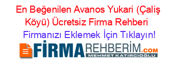 En+Beğenilen+Avanos+Yukari+(Çaliş+Köyü)+Ücretsiz+Firma+Rehberi+ Firmanızı+Eklemek+İçin+Tıklayın!