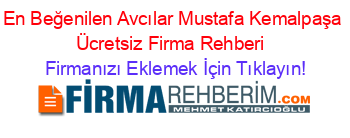 En+Beğenilen+Avcılar+Mustafa+Kemalpaşa+Ücretsiz+Firma+Rehberi+ Firmanızı+Eklemek+İçin+Tıklayın!
