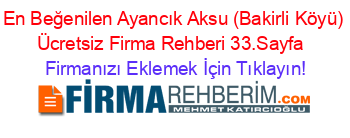 En+Beğenilen+Ayancık+Aksu+(Bakirli+Köyü)+Ücretsiz+Firma+Rehberi+33.Sayfa+ Firmanızı+Eklemek+İçin+Tıklayın!