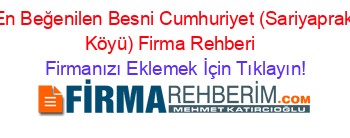 En+Beğenilen+Besni+Cumhuriyet+(Sariyaprak+Köyü)+Firma+Rehberi+ Firmanızı+Eklemek+İçin+Tıklayın!