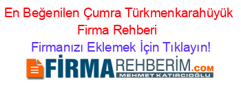 En+Beğenilen+Çumra+Türkmenkarahüyük+Firma+Rehberi+ Firmanızı+Eklemek+İçin+Tıklayın!