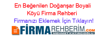 En+Beğenilen+Doğanşar+Boyali+Köyü+Firma+Rehberi+ Firmanızı+Eklemek+İçin+Tıklayın!