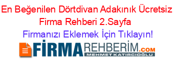 En+Beğenilen+Dörtdivan+Adakınık+Ücretsiz+Firma+Rehberi+2.Sayfa+ Firmanızı+Eklemek+İçin+Tıklayın!