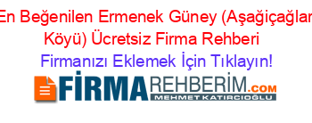 En+Beğenilen+Ermenek+Güney+(Aşağiçağlar+Köyü)+Ücretsiz+Firma+Rehberi+ Firmanızı+Eklemek+İçin+Tıklayın!