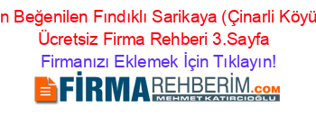 En+Beğenilen+Fındıklı+Sarikaya+(Çinarli+Köyü)+Ücretsiz+Firma+Rehberi+3.Sayfa+ Firmanızı+Eklemek+İçin+Tıklayın!