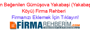 En+Beğenilen+Gümüşova+Yakabaşi+(Yakabaşi+Köyü)+Firma+Rehberi+ Firmanızı+Eklemek+İçin+Tıklayın!