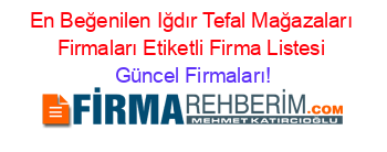 En+Beğenilen+Iğdır+Tefal+Mağazaları+Firmaları+Etiketli+Firma+Listesi Güncel+Firmaları!