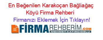 En+Beğenilen+Karakoçan+Bağliağaç+Köyü+Firma+Rehberi+ Firmanızı+Eklemek+İçin+Tıklayın!