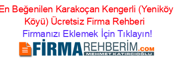En+Beğenilen+Karakoçan+Kengerli+(Yeniköy+Köyü)+Ücretsiz+Firma+Rehberi+ Firmanızı+Eklemek+İçin+Tıklayın!
