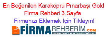 En+Beğenilen+Karaköprü+Pınarbaşı+Gold+Firma+Rehberi+3.Sayfa+ Firmanızı+Eklemek+İçin+Tıklayın!