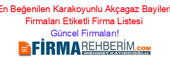 En+Beğenilen+Karakoyunlu+Akçagaz+Bayileri+Firmaları+Etiketli+Firma+Listesi Güncel+Firmaları!