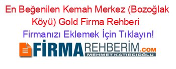 En+Beğenilen+Kemah+Merkez+(Bozoğlak+Köyü)+Gold+Firma+Rehberi+ Firmanızı+Eklemek+İçin+Tıklayın!