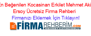 En+Beğenilen+Kocasinan+Erkilet+Mehmet+Akif+Ersoy+Ücretsiz+Firma+Rehberi+ Firmanızı+Eklemek+İçin+Tıklayın!